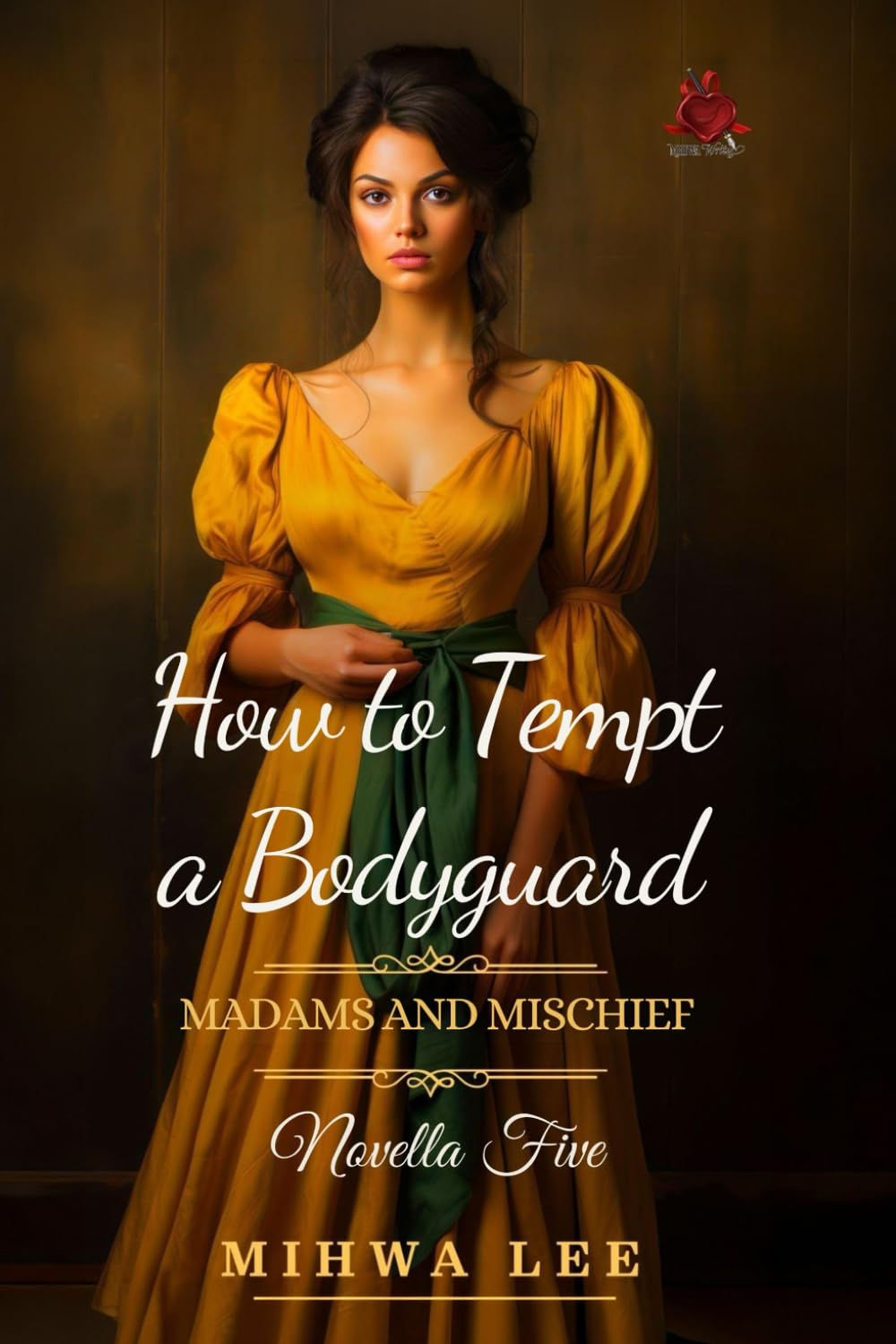 How To Tempt A Bodyguard: Steamy Victorian, Alpha Male, Bodyguard Romance (Madams and Mischief)