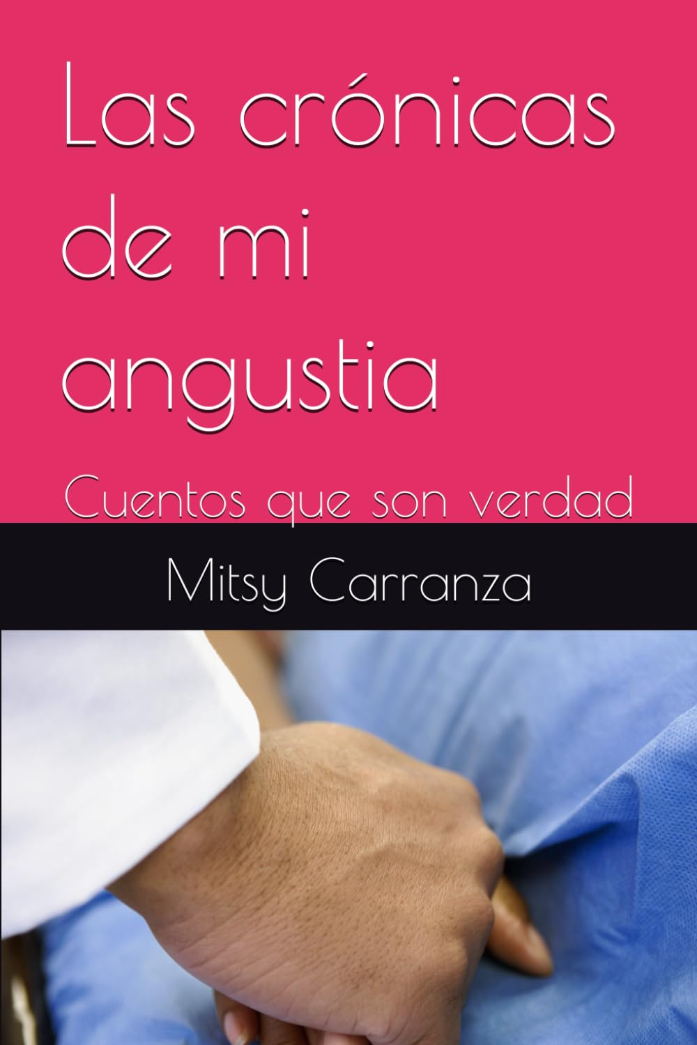 Las crónicas de mi angustia, cuentos que son verdad