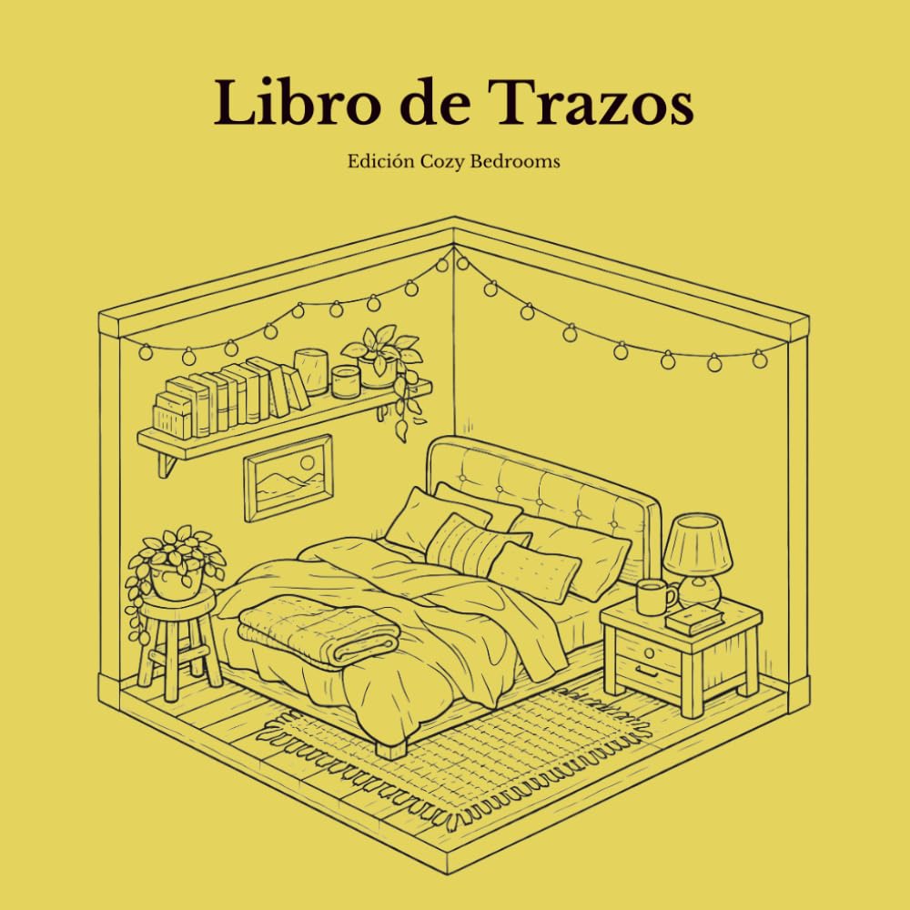 Libro de Trazos para Adultos — Edición Cozy Bedrooms: Libro de Colorear Inverso con 15 Ilustraciones Isométricas Originales de Dormitorios para ... Mindfulness (Cozy Rooms Edition (Español))