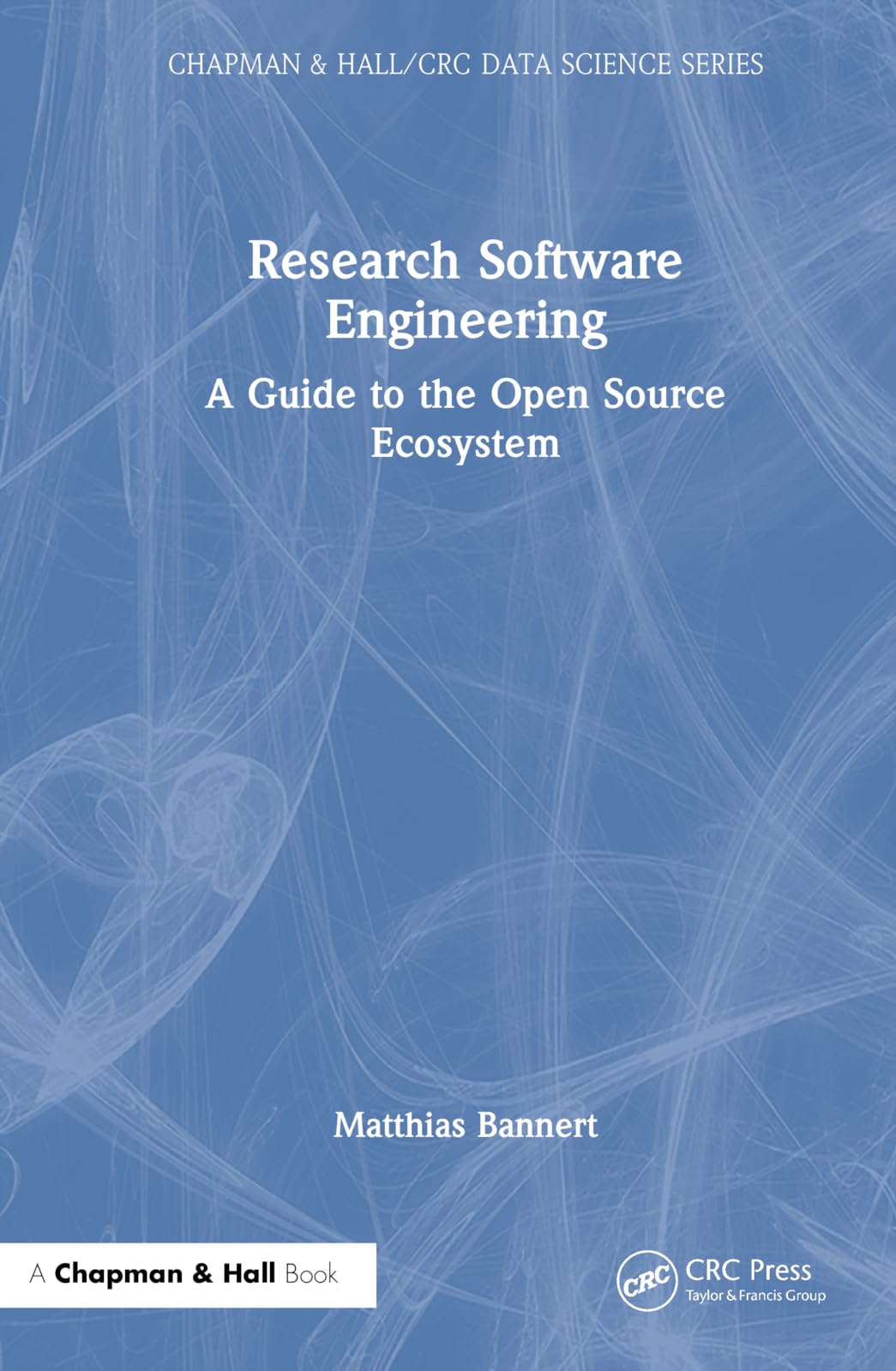 Buy Research Software Engineering: A Guide to the Open Source Ecosystem (Chapman & Hall/CRC Data Science Series) — BookShops.in