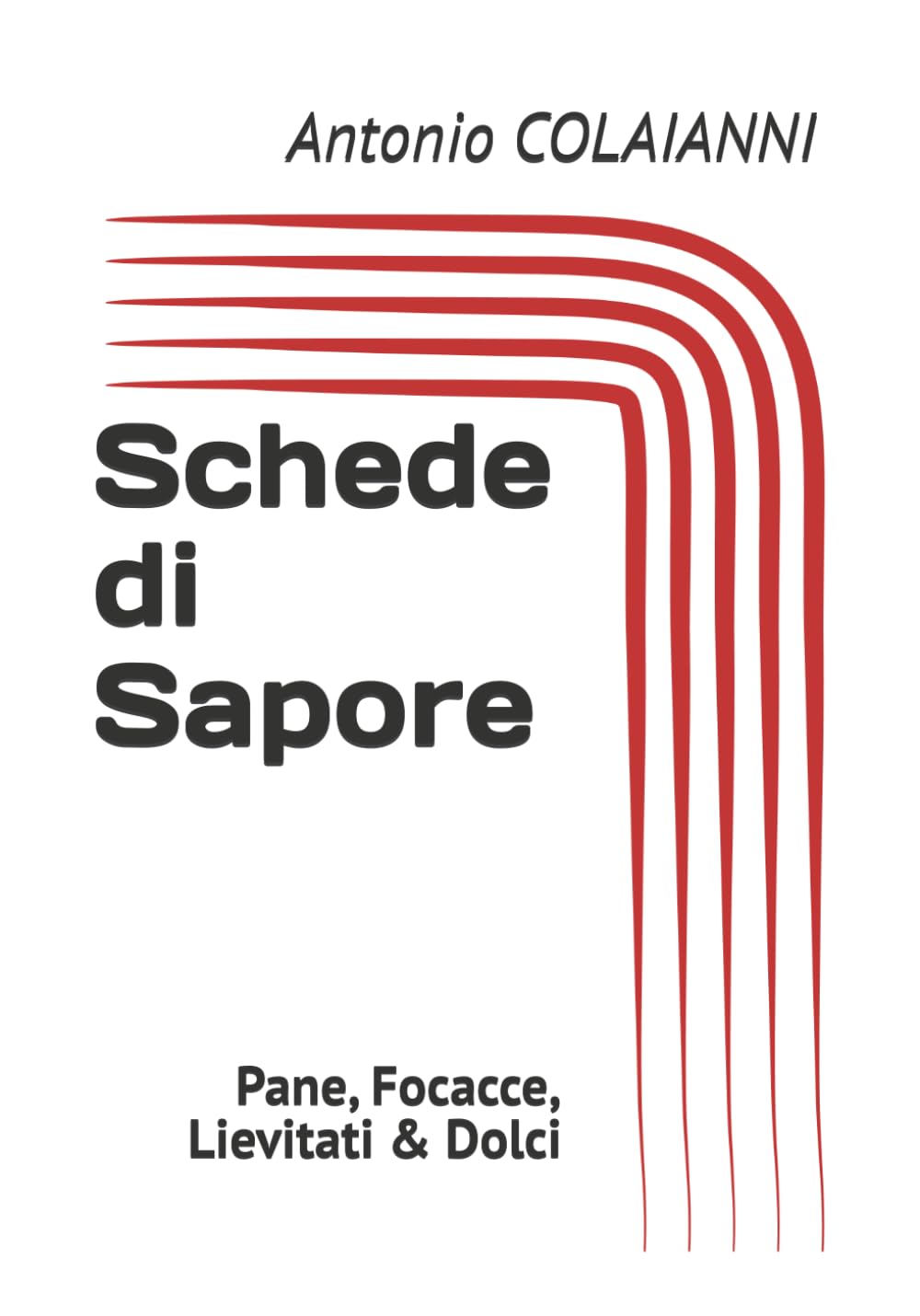 Schede di Sapore: Pane, Focacce, Lievitati & Dolci