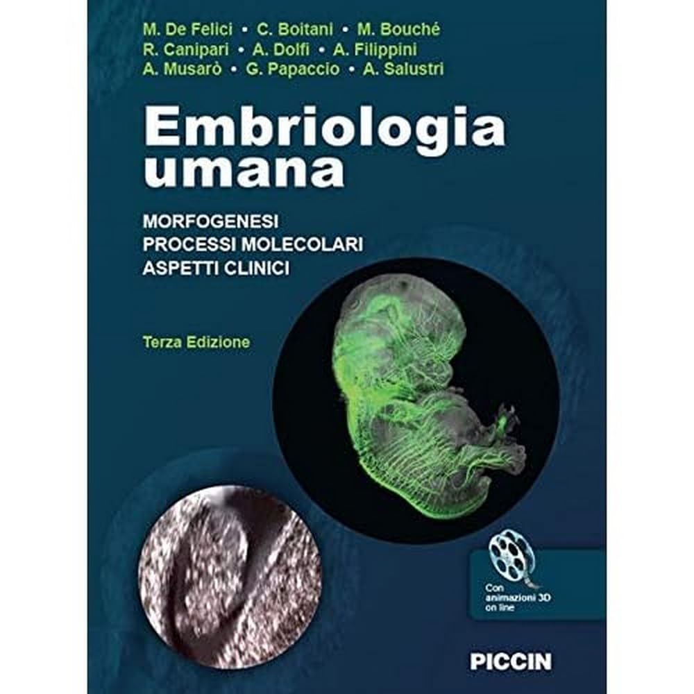Embriologia Umana. Morfogenesi, Processi Molecolari, Aspetti Clinici - 4