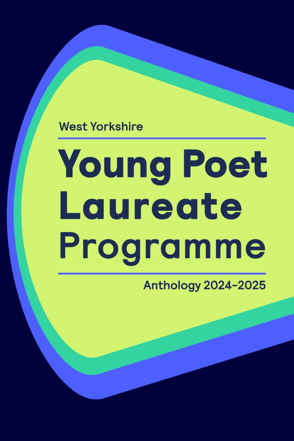 West Yorkshire Young Poet Laureate Anthology: 2024-2025