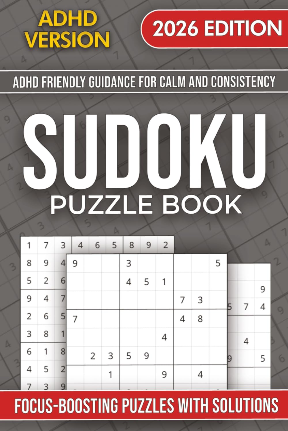 Sudoku for ADHD & Focus Issues: 100 Focus-Friendly Puzzles with Practical ADHD Tips and Next-Page Solutions