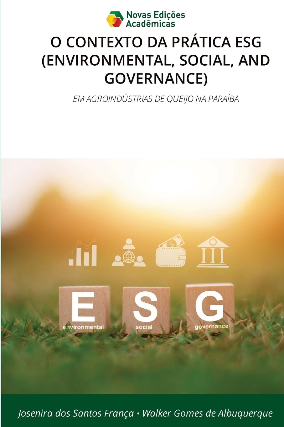 O Contexto Da Prática Esg (Environmental, Social, and Governance): EM AGROINDÚSTRIAS DE QUEIJO NA PARAÍBA