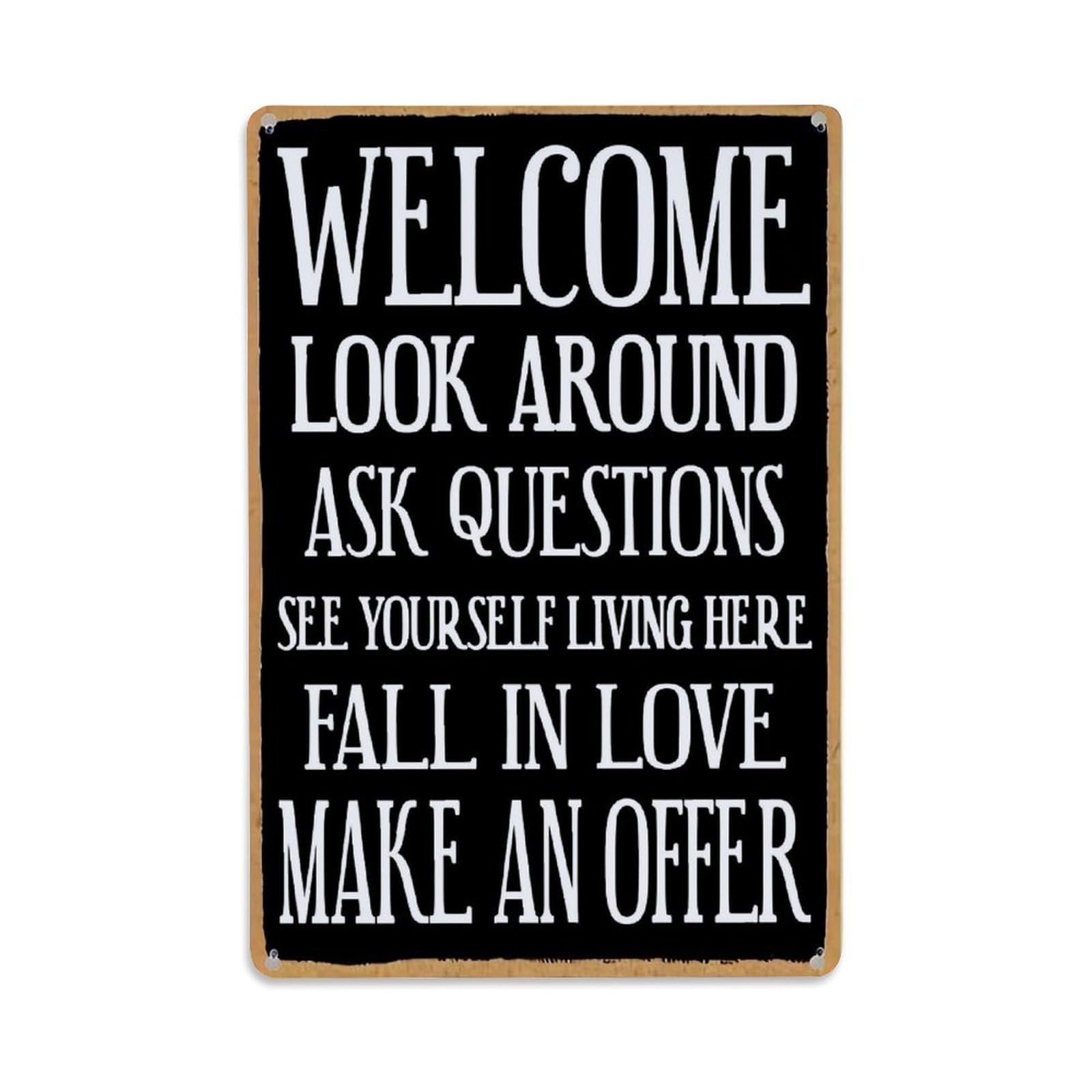 Welcome Look Around Ask Questions See Yourself Tin Sign Metal Poster Vintage Metal Signs for Home Man Cave Bar Cafe Kitchen laundry room Wall Decorations Gift 8x12Inch