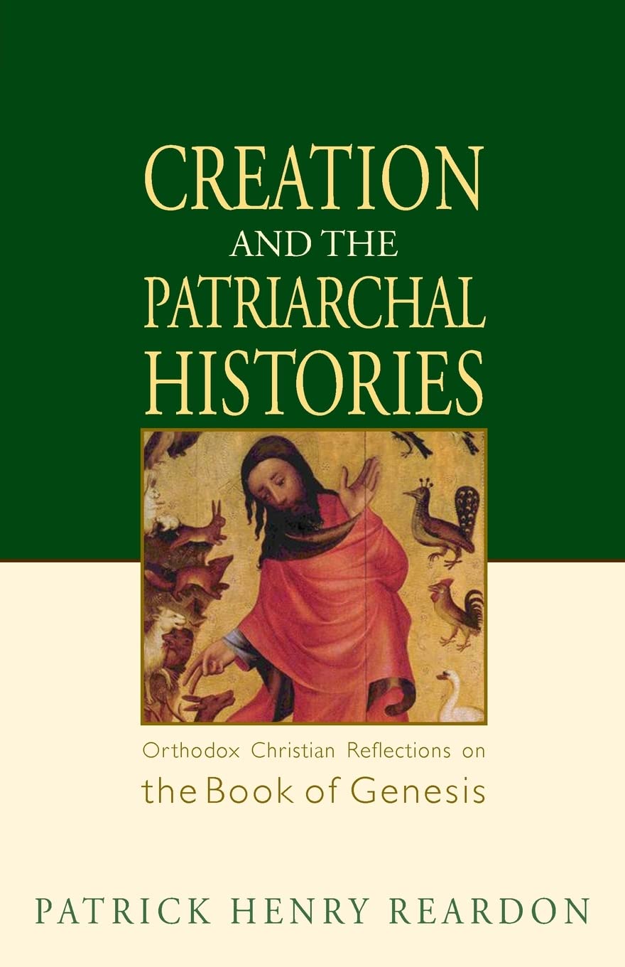 Creation and the Patriarchal Histories: Orthodox Christian Reflections on the Book of Genesis