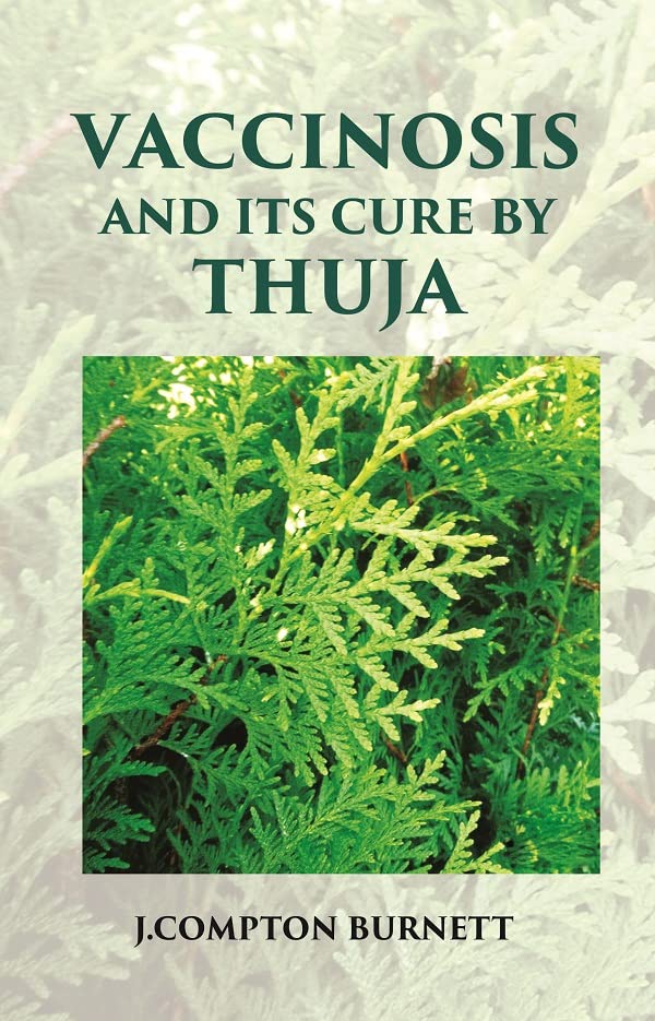 Gyan Publishing House Vaccinosis and Its Cure by Thuja: With Remarks on Homoeoprophylaxis [Hardcover]
