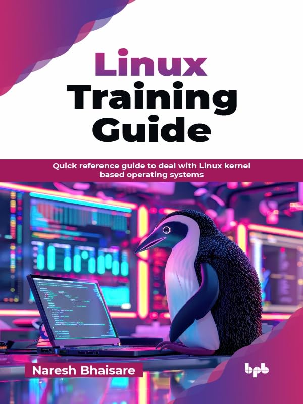 Linux Training Guide: Quick reference guide to deal with Linux kernel based operating systems (English Edition)      1st Edition, Kindle Edition