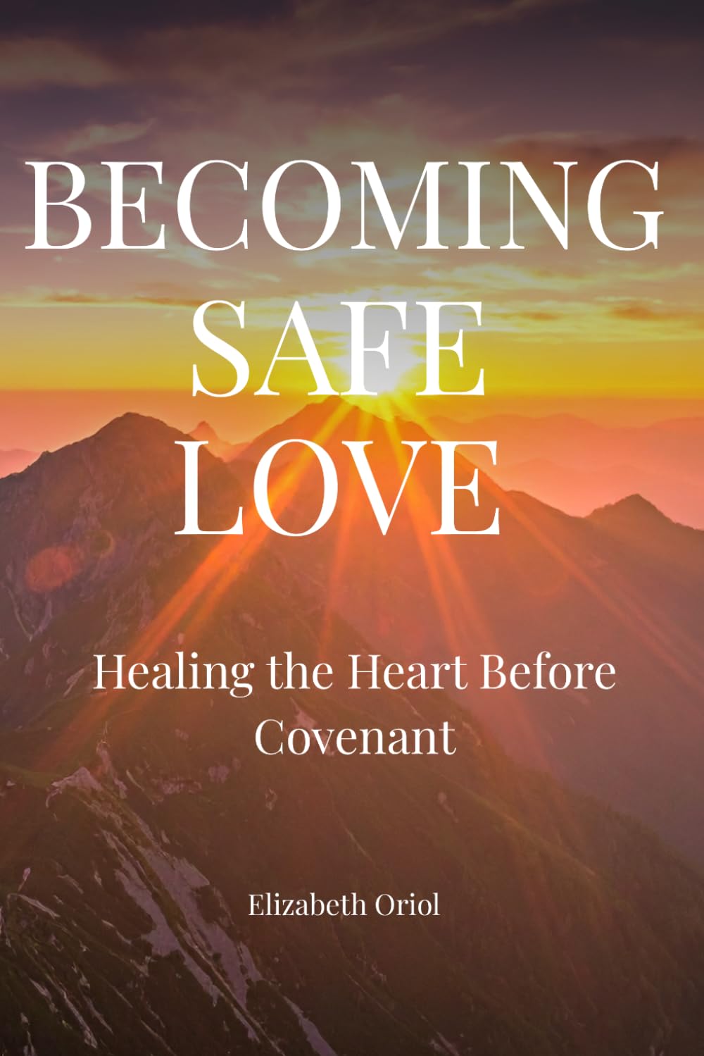 Becoming Safe Love: Why Healing Yourself Changes the Way You Love