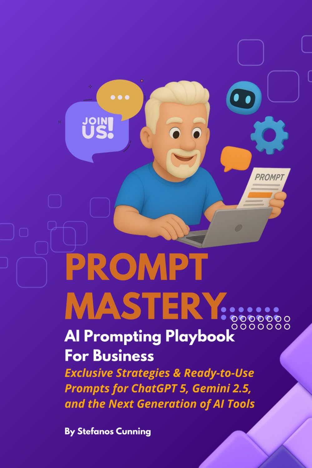 Prompt Mastery: AI Prompting Playbook for Business: Exclusive Strategies & Ready-to-Use Prompts for ChatGPT 5, Gemini 2.5, and the Next Generation of AI Tools