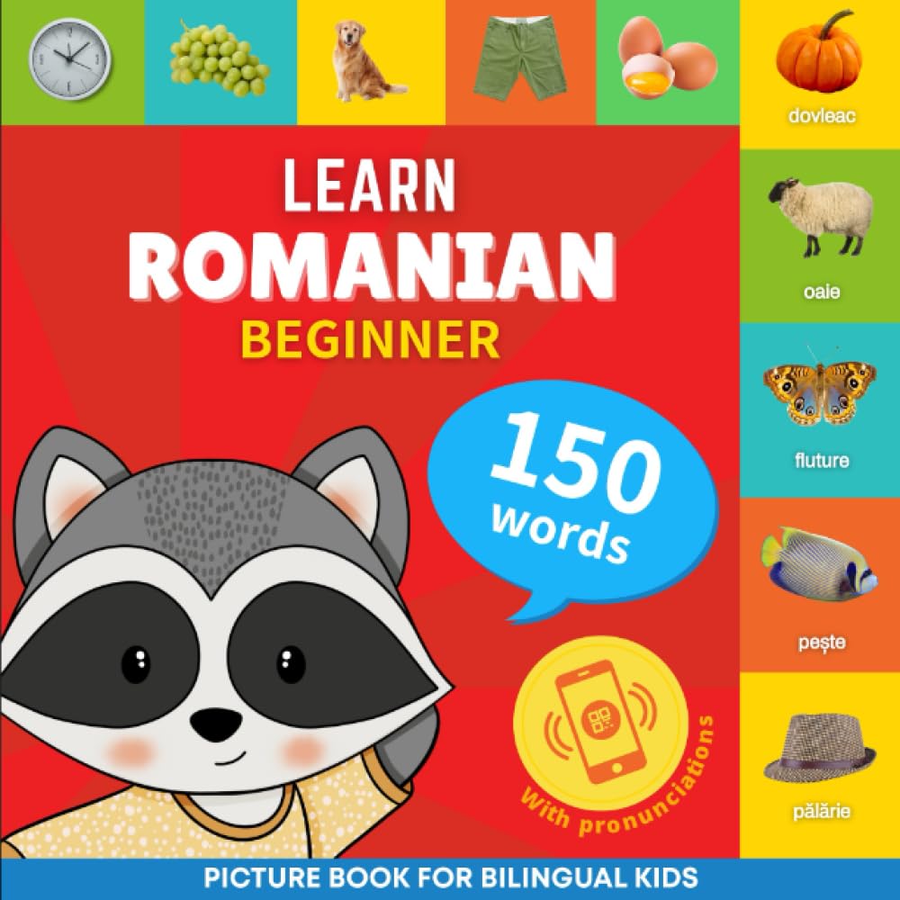 Learn romanian - 150 words with pronunciations - Beginner: Picture book for bilingual kids