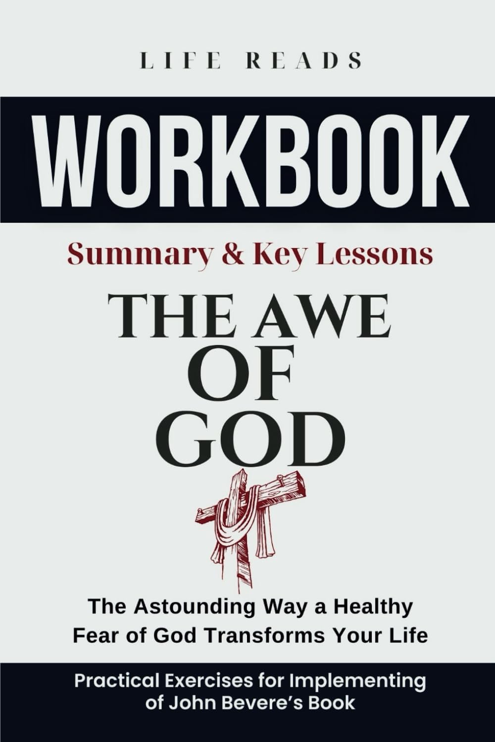 Workbook For The Awe of God: The Astounding Way a Healthy Fear of God Transforms Your Life: Practical Exercises for Implementing of John Bevere’s Book Paperback – October 20, 2023