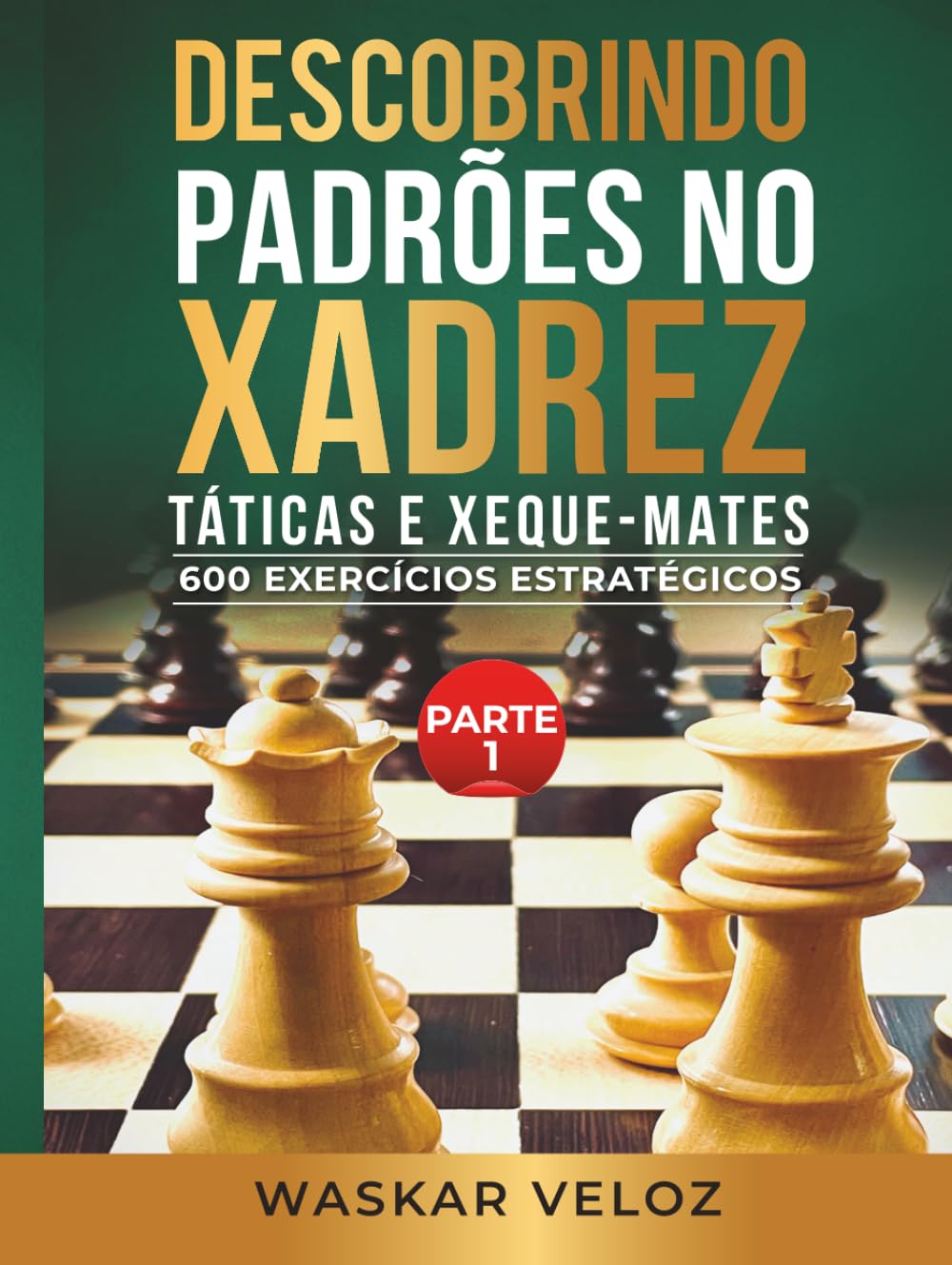 Descobrindo Padrões no Xadrez: Táticas e Xeque-Mates- Parte 1: 600