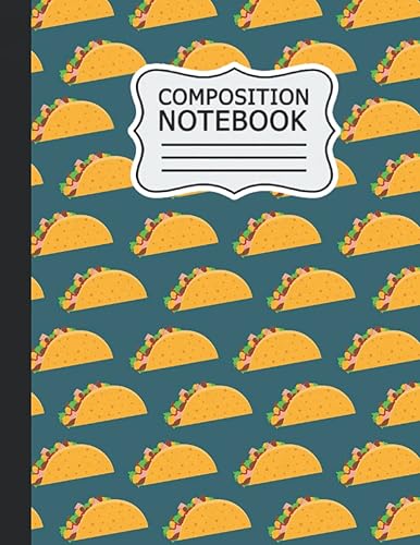 Tacos Composition Notebook: College Ruled - Back to School, Tacos Large Notebook, School Notebooks, Tacos Cover / 120 Wide Lined Pages for Kids Girls Students .