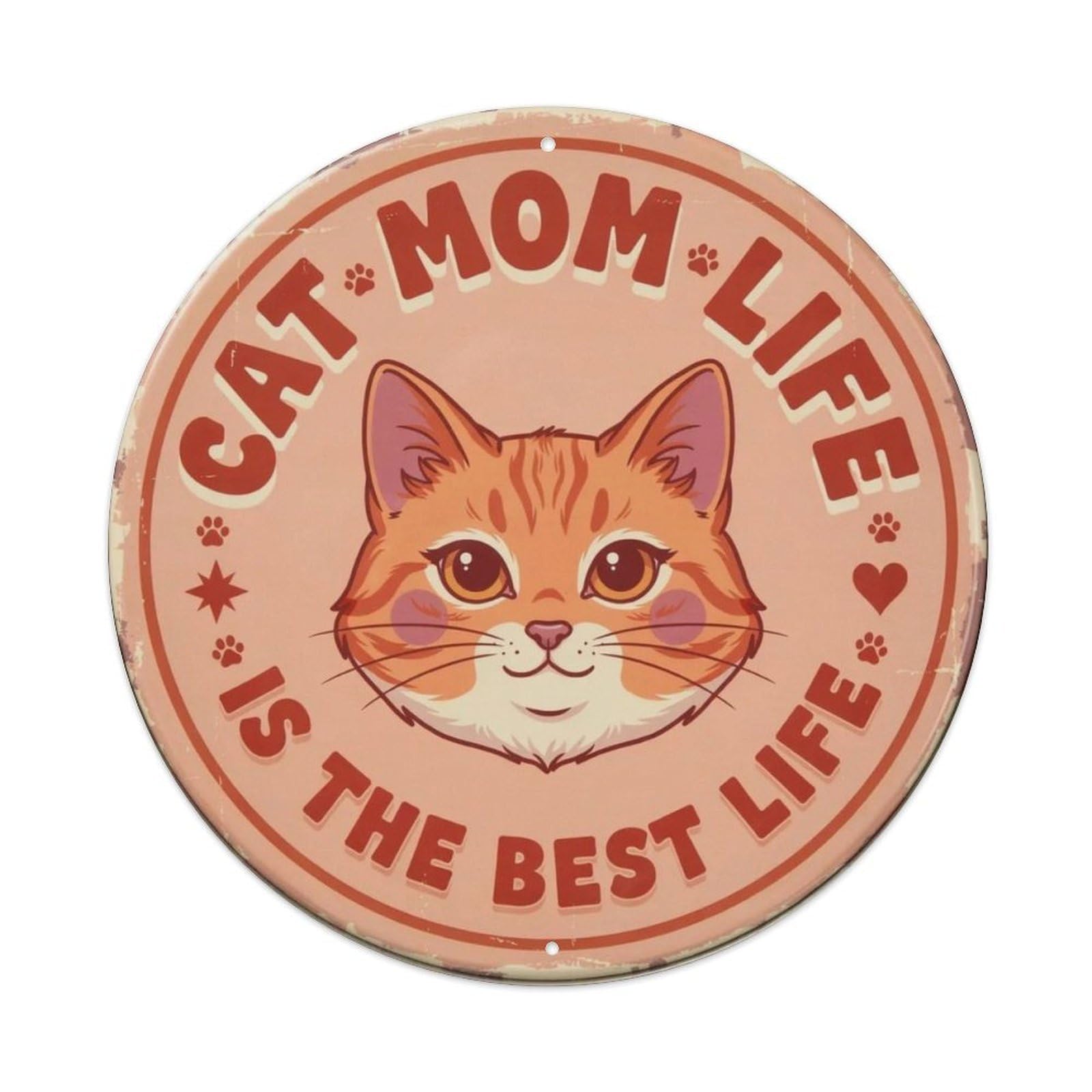 Cat Mom Life Cute Round Metal Tin Sign Plaque