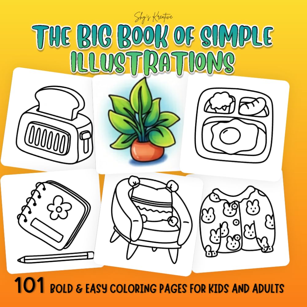 The Big Book Of Simple Illustrations: 101 Bold and Easy Coloring Pages for Kids and Adults