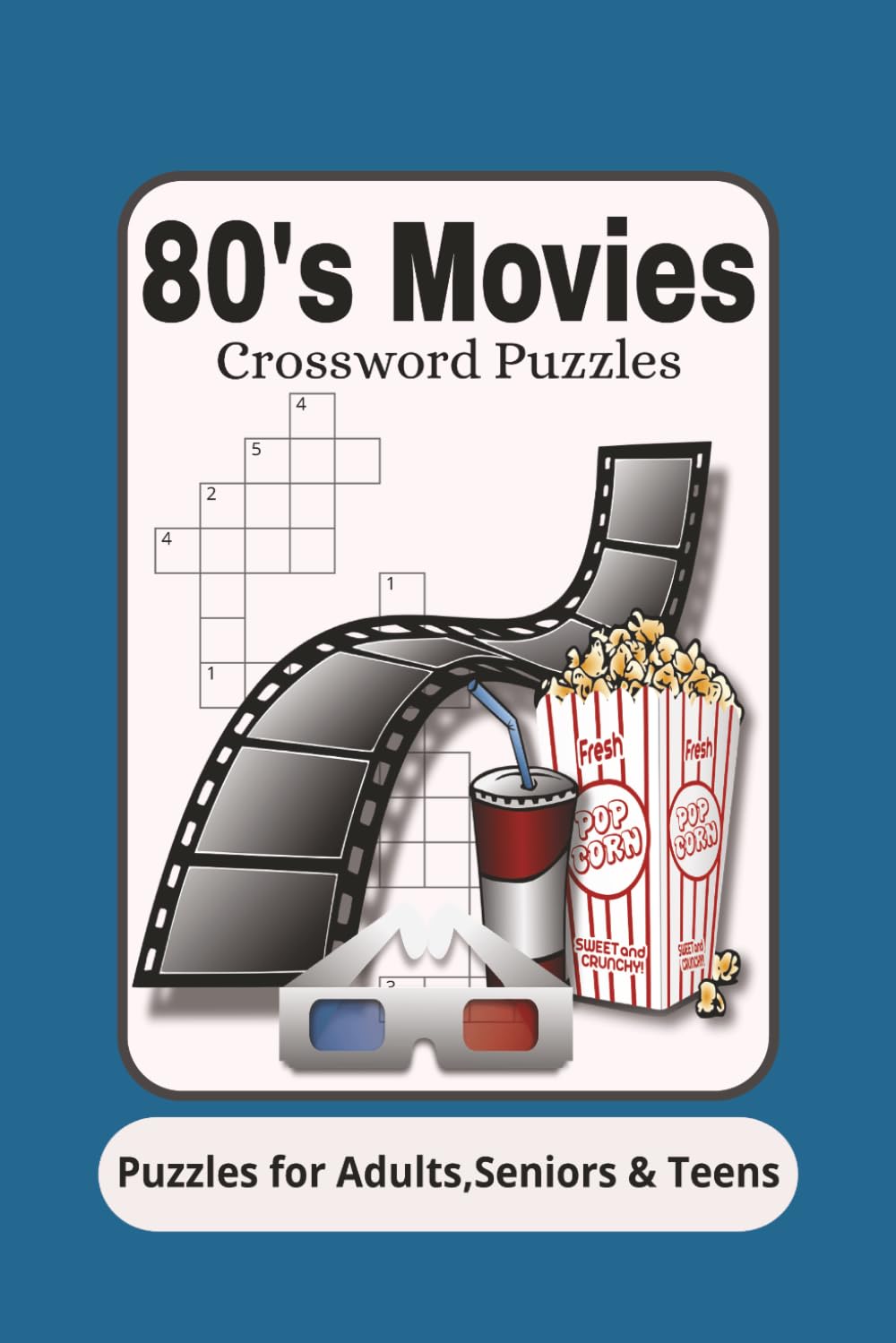 80's Movies Crossword Puzzles: Crossword Puzzles with Easy to Read about 80's classic movies actors, actress, and characters | 6x9 inches,120 pages | ... for Holidays, Birthdays , and Vacation's