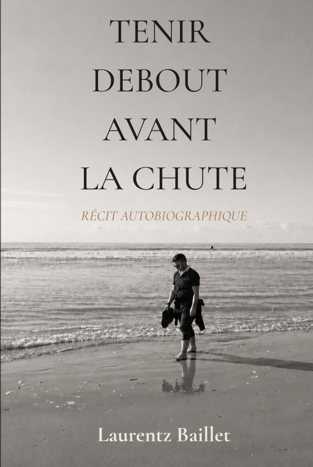 Tenir debout avant la chute: Récit autobiographique