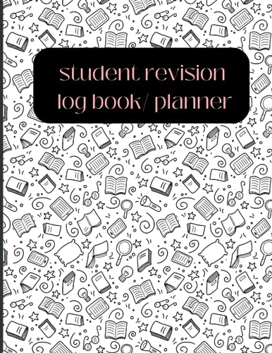 STUDENT REVISION LOG BOOK, YEARLY AND DAILY ACADEMIC REVISION PLANNER FOR JUNIOR, HIGH SCHOOL AND UNIVERSITY STUDENTS, ASSIGNMENTS TRACKER