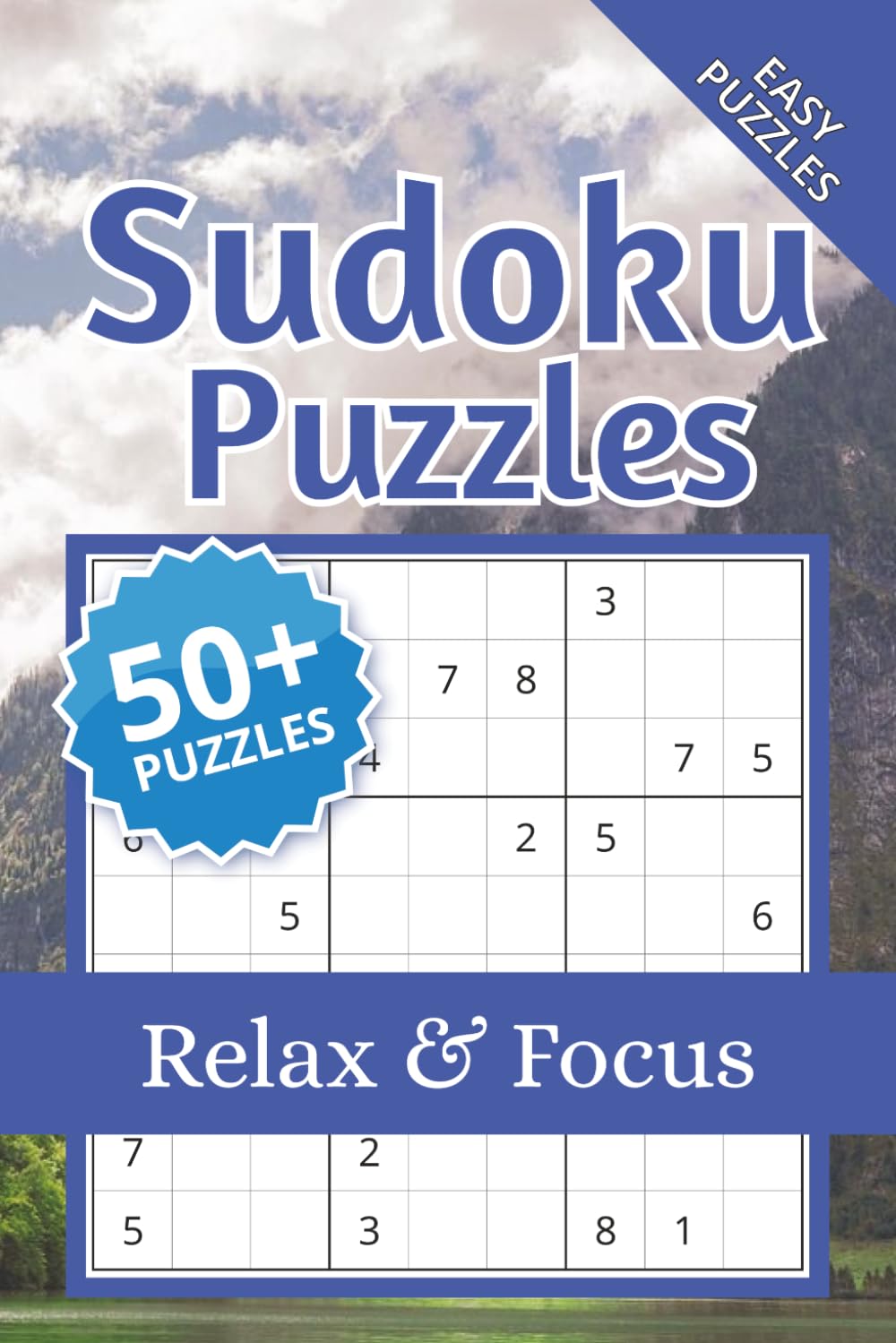 Sudoku Puzzles: 50+ Easy Sudoku Puzzles for Relaxation, Focus, and Brain Training