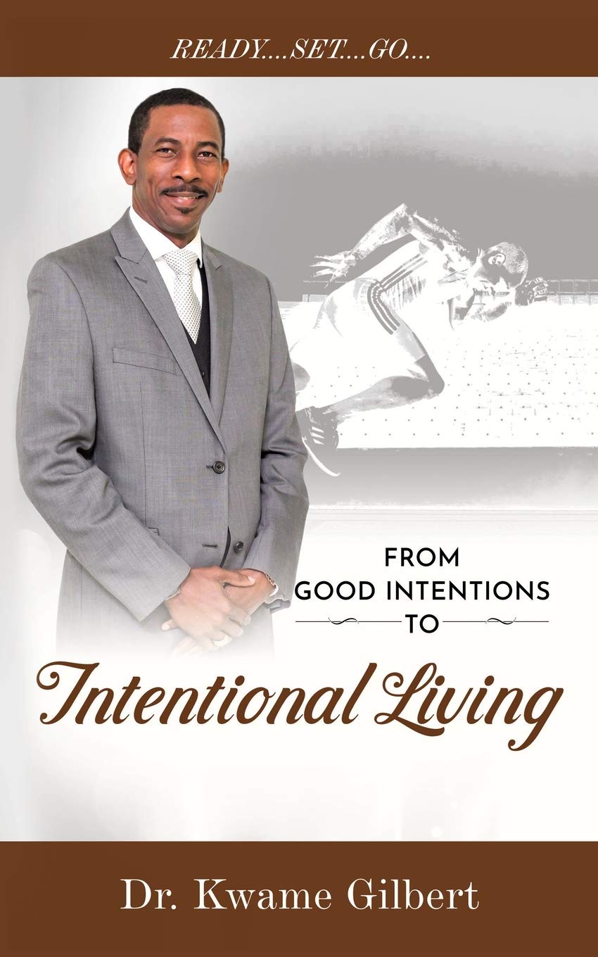 FROM GOOD INTENTIONS TO Intentional Living