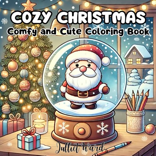 COZY CHRISTMAS COMFY AND CUTE COLORING BOOK, LIBRO DA COLORARE PER ADULTI E RAGAZZI CON ILLUSTRAZIONI IN PIENA ATMOSFERA NATALIZIA RILASSANTE E FESTOSAE (Italian Edition)