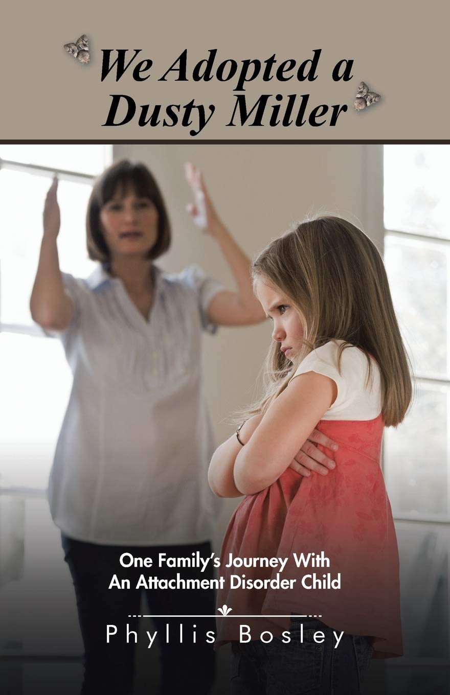 We Adopted a Dusty Miller: One Family's Journey With An Attachment Disorder Child