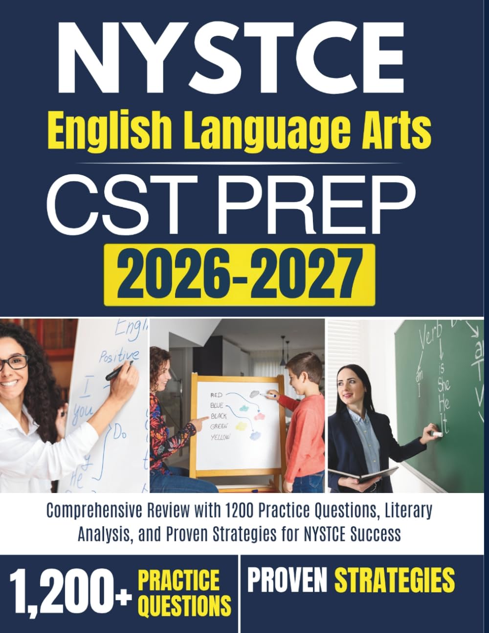 NYSTCE English Language Arts CST Prep 2026–2027: Comprehensive Review with 1200 Practice Questions, Literary Analysis, and Proven Strategies for NYSTCE Success