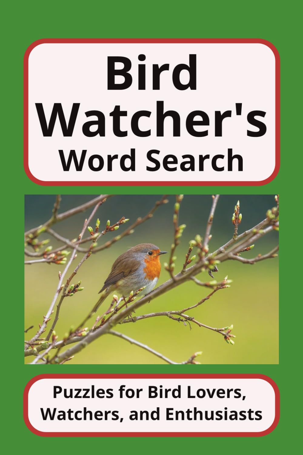 Bird Watcher's Word Search, Puzzles for Bird Lovers, Watchers, and Enthusiasts: 50+ Word Search Puzzles and Solutions for Bird Watchers and Enthusiasts, over 500 Species