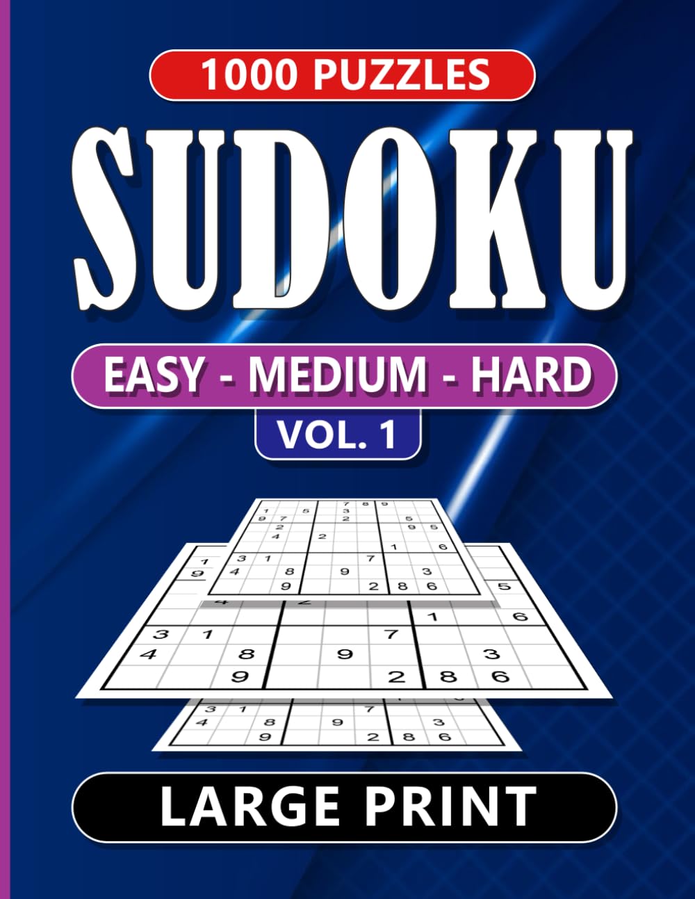 Sudoku Puzzle Book Volume 1: 1000 large Print Puzzles to enjoy for relaxation and keeping the brain active