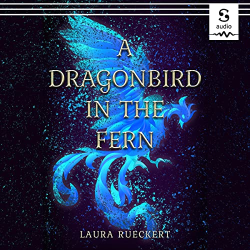 A Dragonbird in the Fern by Laura Rueckert episode artwork
