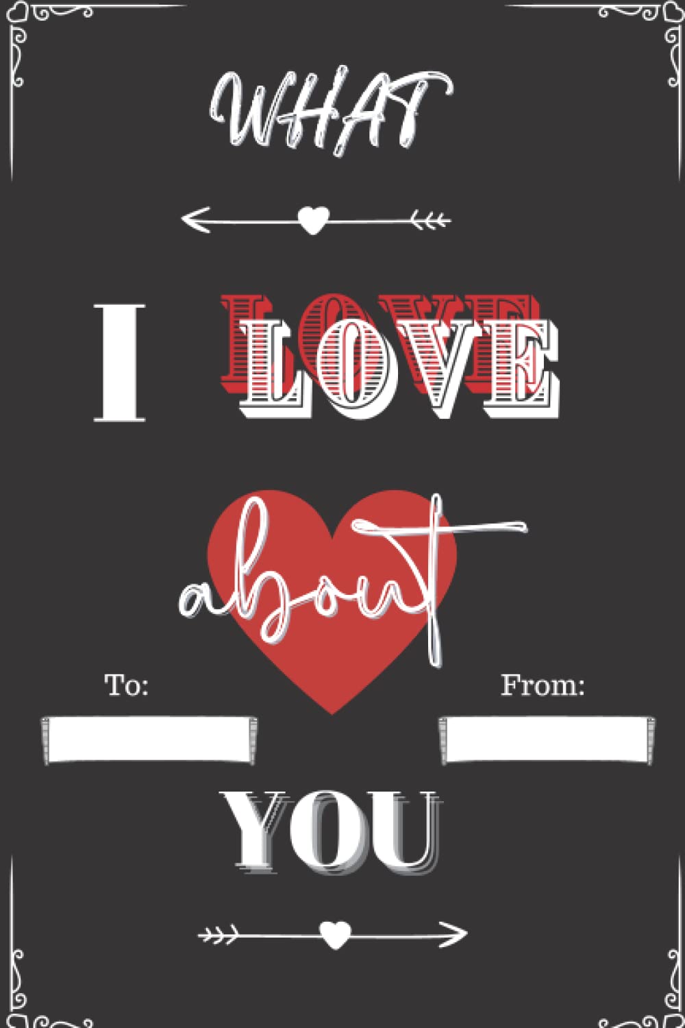 What I Love about You: Reasons I love you book - 100 things I love about you Fill in the Blank