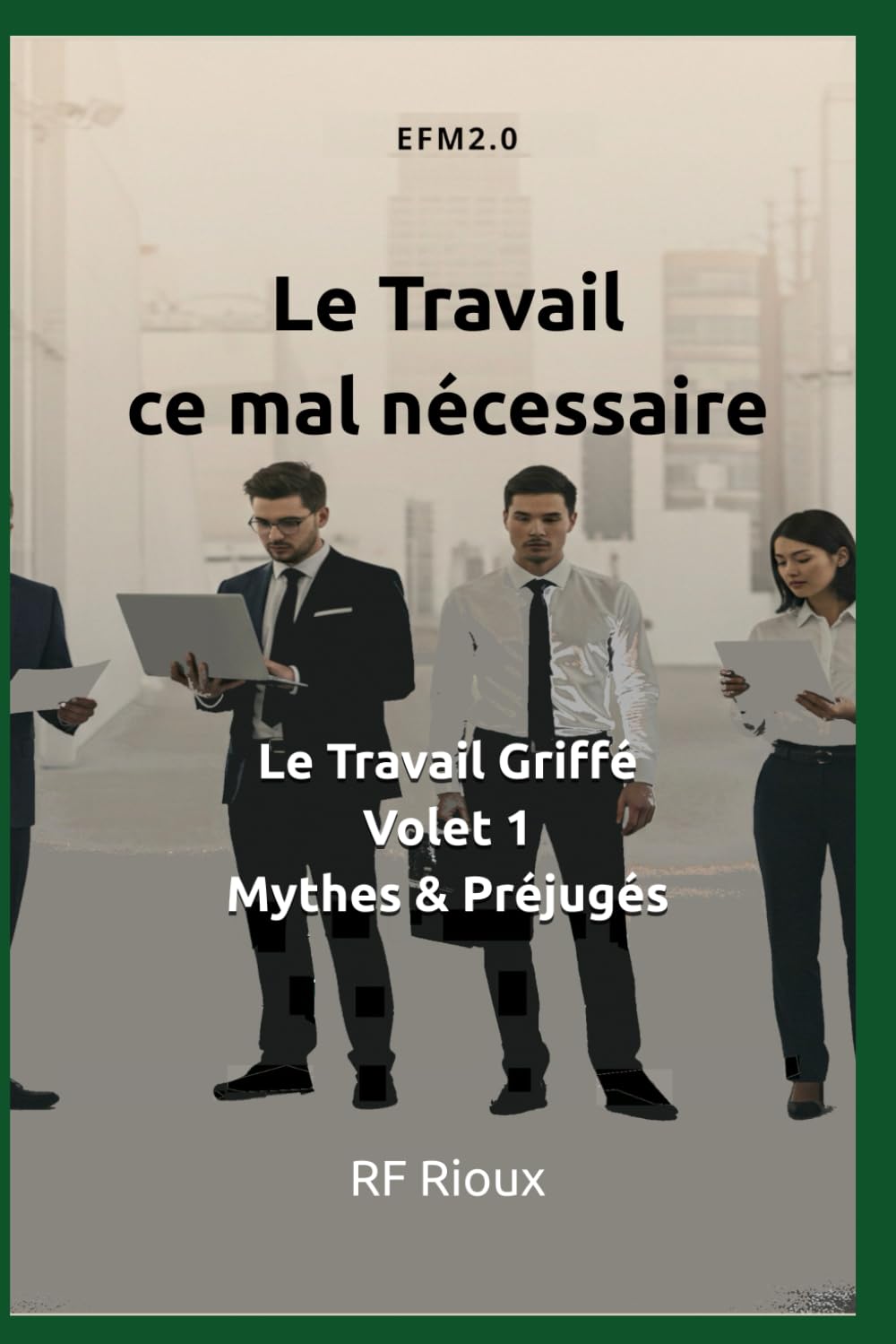 Le Travail ce mal nécessaire (Le Travail Griffé)