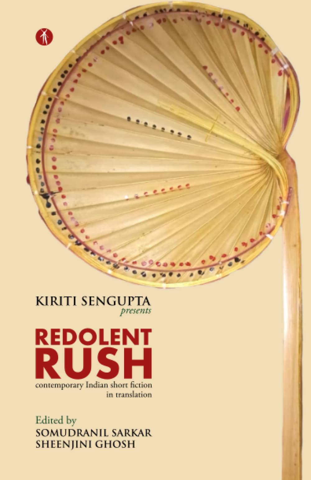 Redolent Rush: contemporary Indian short fiction in translation