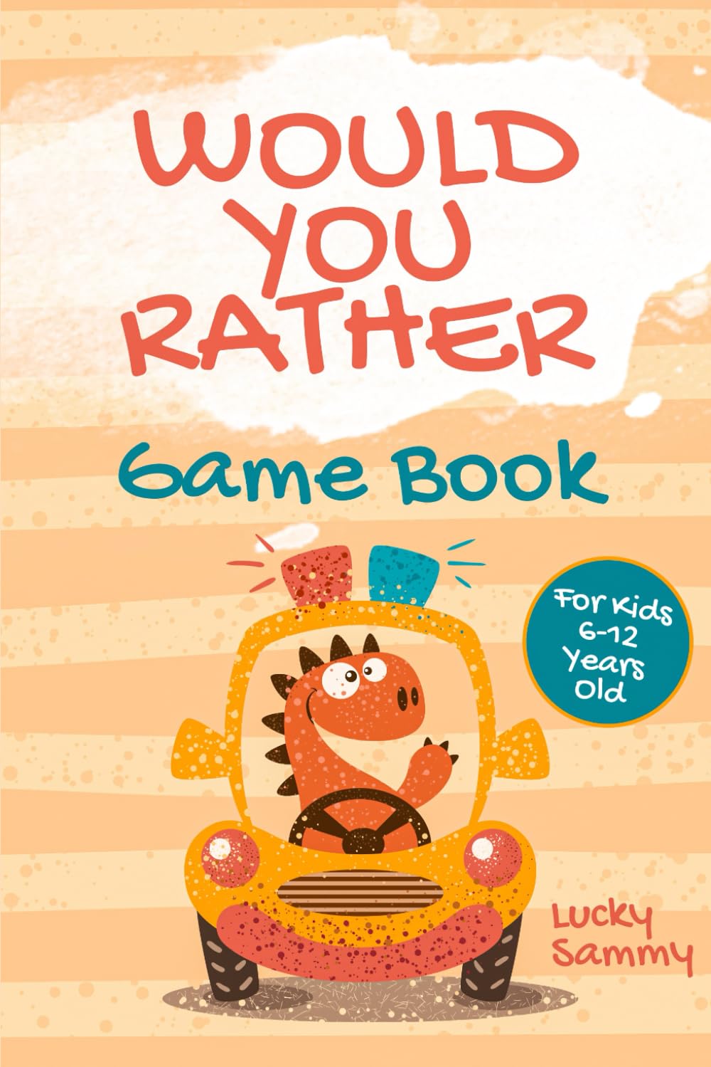 Would You Rather Game Book For Kids 6-12 Years Old: Crazy Jokes and Creative Scenarios for Young Travelers (Would You Rather Books)
