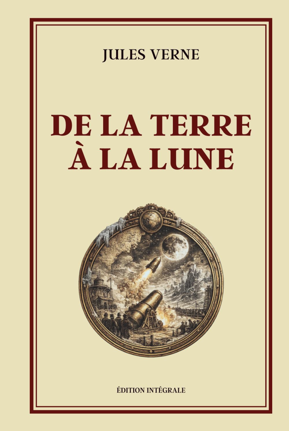 De la Terre à la Lune Jules Verne: Édition intégrale