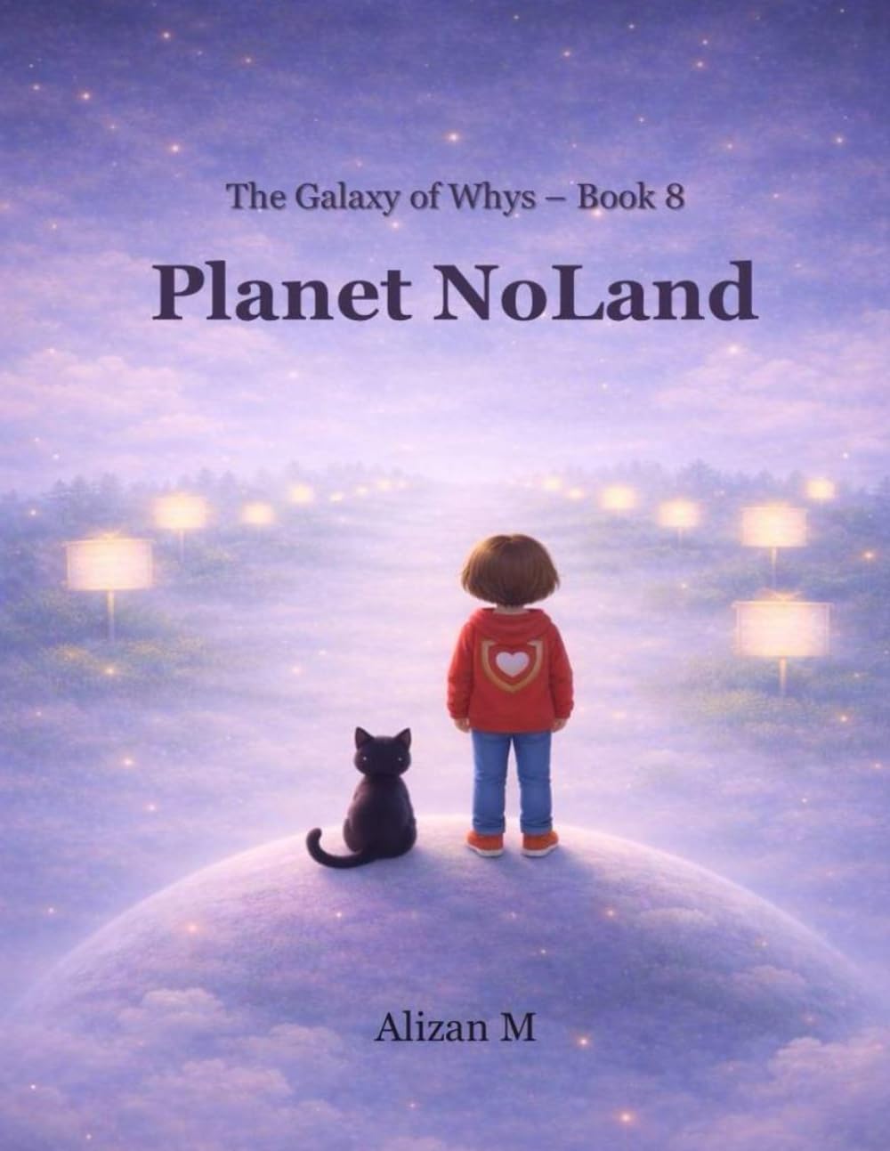 Planet NoLand: A Gentle Bedtime Story About Saying No, Confidence, and Healthy Boundaries (The Galaxy of Whys)