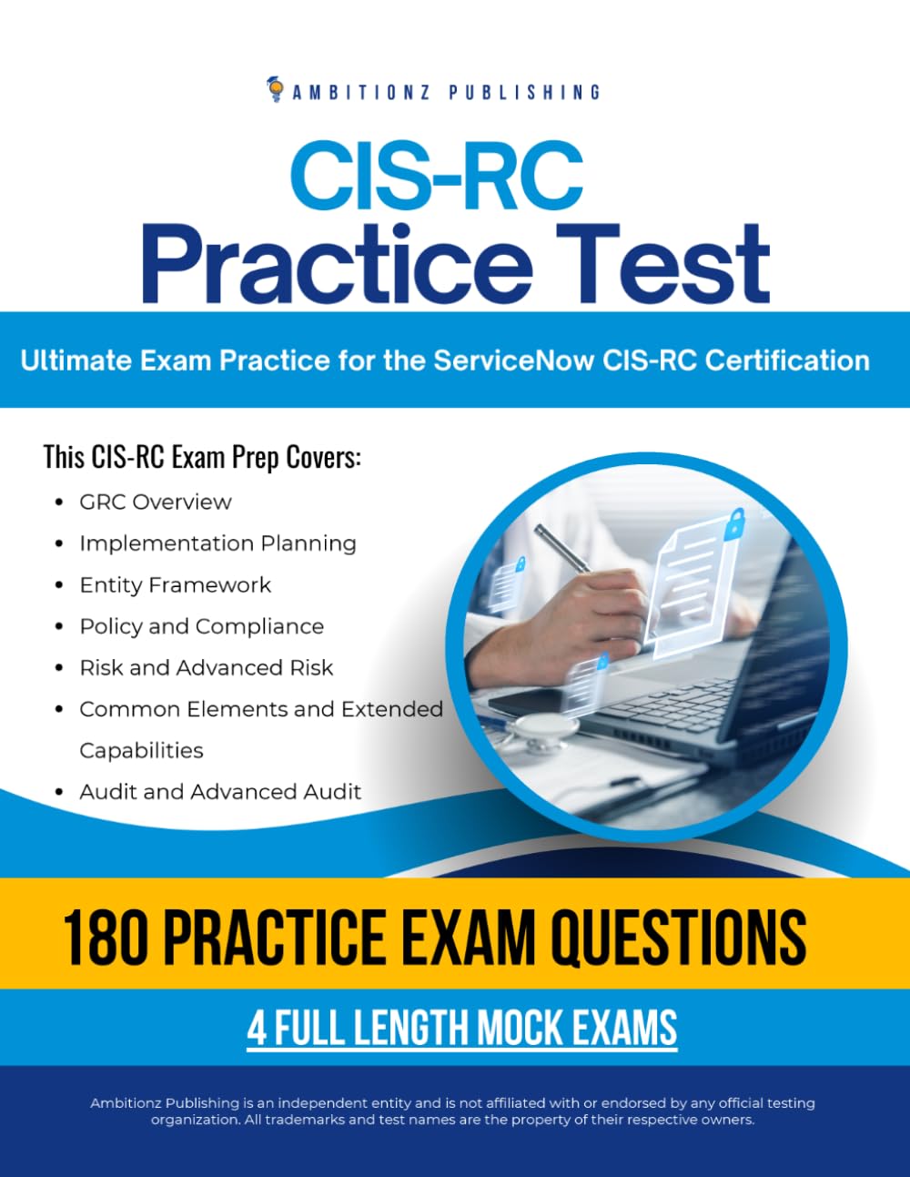 CIS-RC Practice Test: CIS-RC (Certified Implementation Specialist – Risk and Compliance) Exam Prep for ServiceNow Featuring 180 Exam-Style Questions, 4 Mock Exams, and Clear Answer Explanations