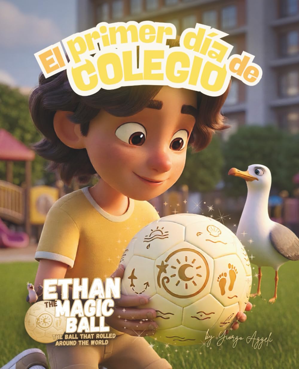 Ethan el Balón Mágico: El primer día de colegio: Un álbum ilustrado lleno de emoción sobre el primer día de escuela, la amistad y el sentimiento de ... Mágica – La Serie de los Primeros Viajes)