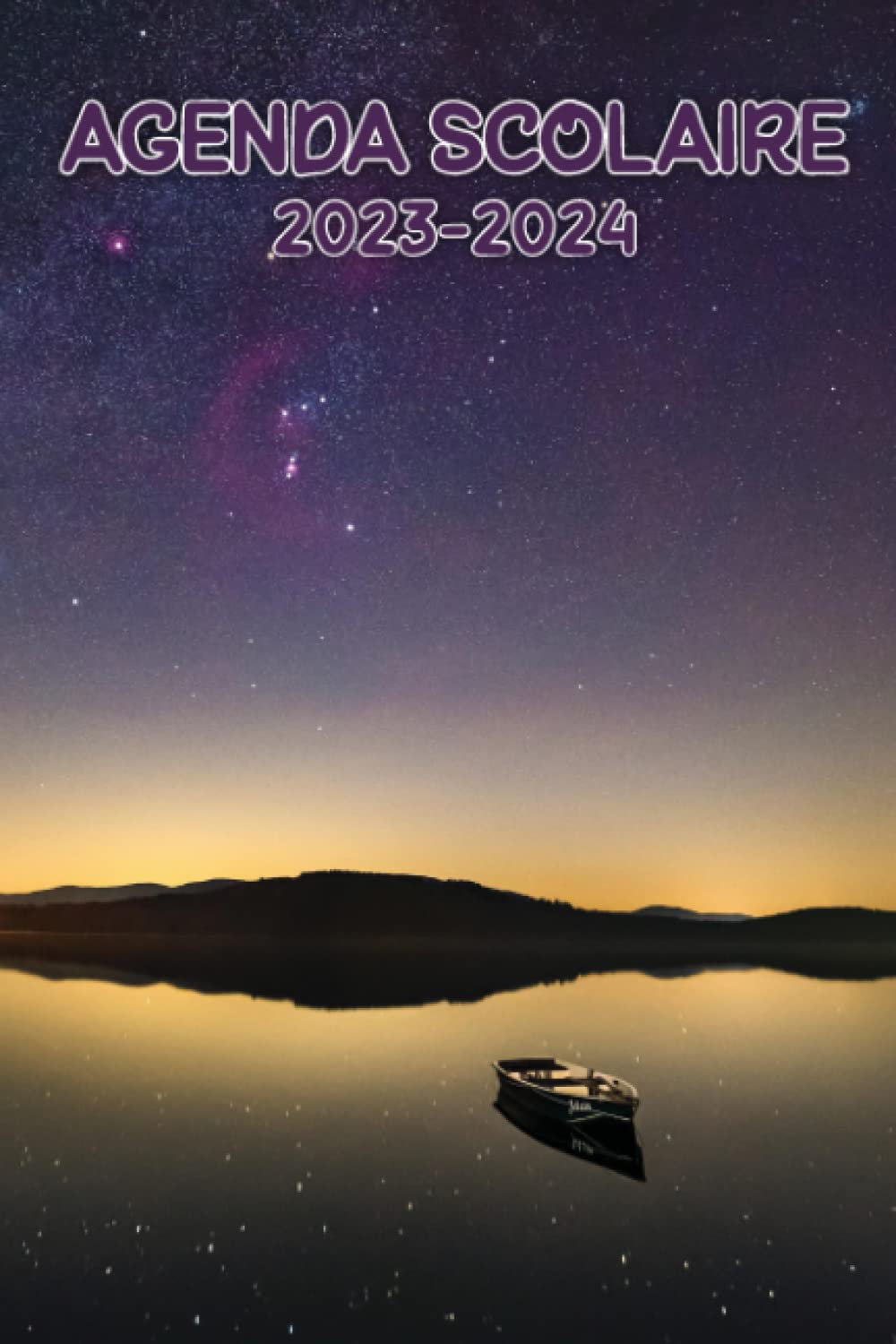 Agenda Scolaire 2023-2024: Agenda Journalier - Couverture Lac - Calendrier, Emplois du Temps & Vacances Scolaires - Septembre 2023 à Juillet 2024 (un jour par page) (French Edition)