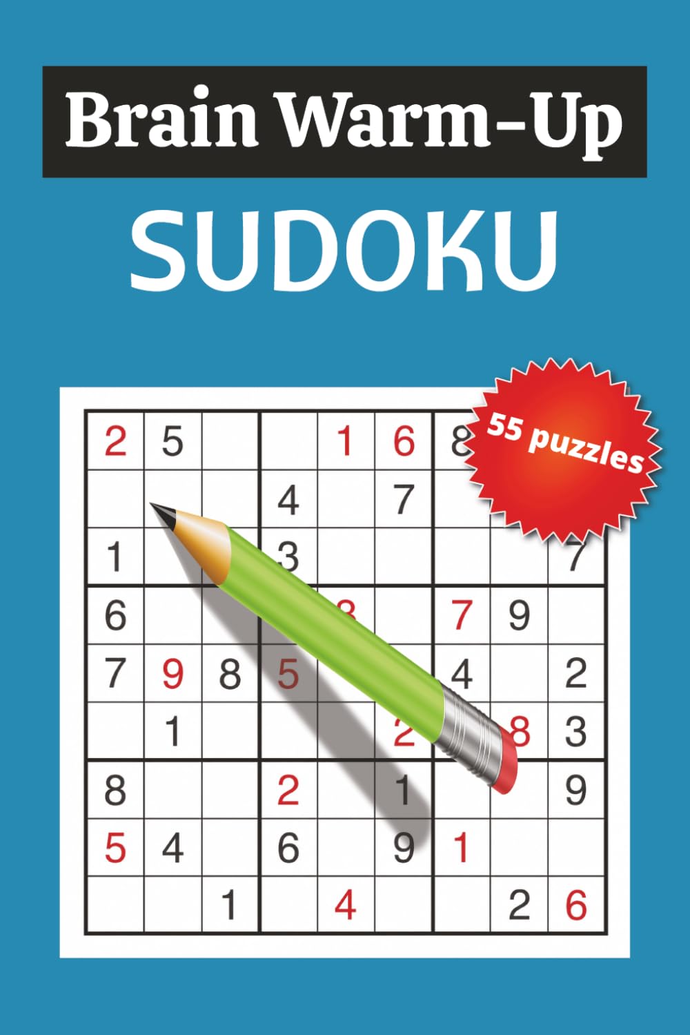 Brain Warm-Up Sudoku: Sudoku Puzzle Book for Focus, Calm, and Mental Clarity | 6x9 inches, 110 pages | 50+ Puzzles | Solution Include.