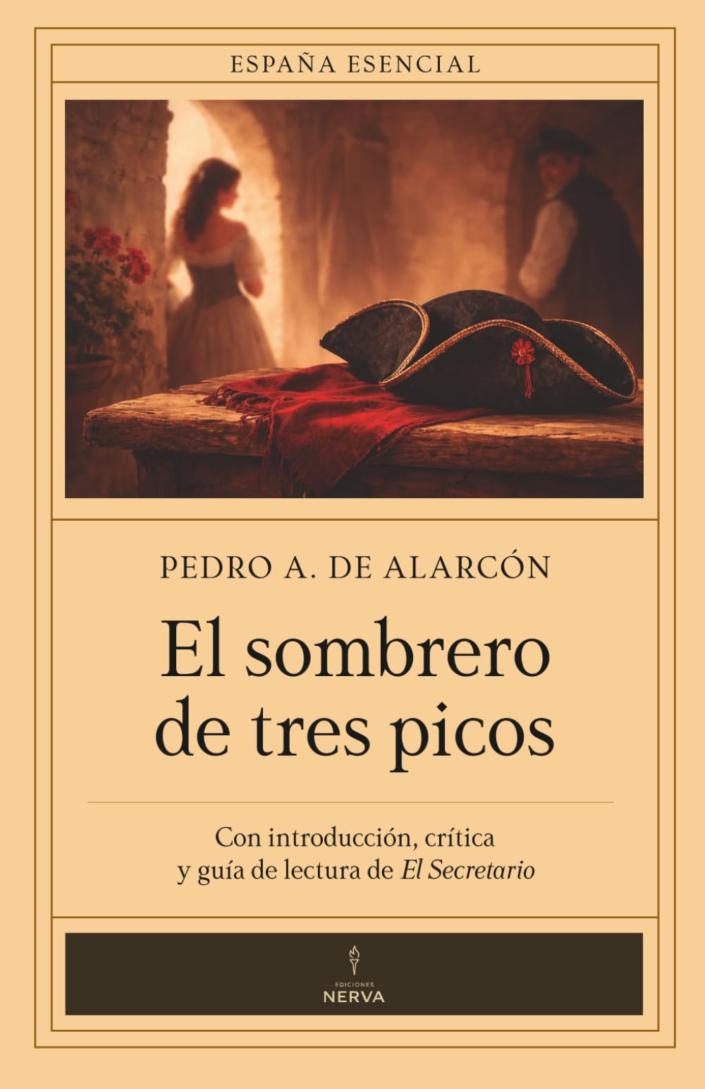 El sombrero de tres picos (con notas) España Esencial: Introducción, crítica y guía de lectura de El Secretario