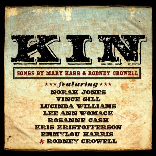 KIN: Songs By Mary Karr & Rodney Crowell