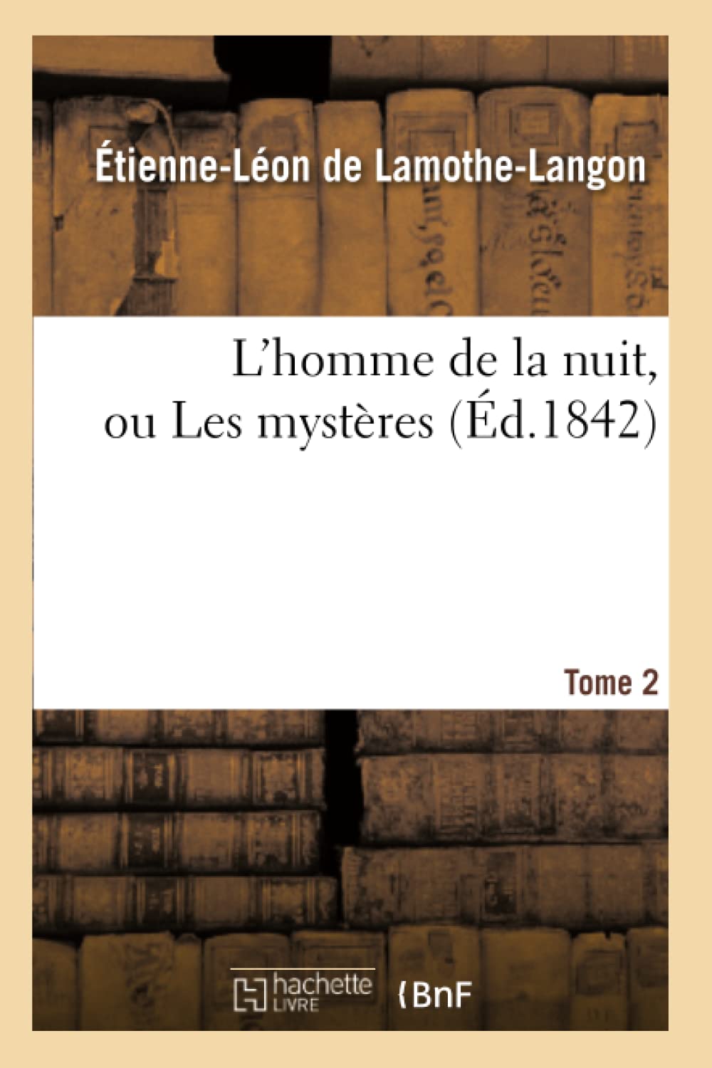 L'homme de la nuit, ou Les mystères. Tome 2