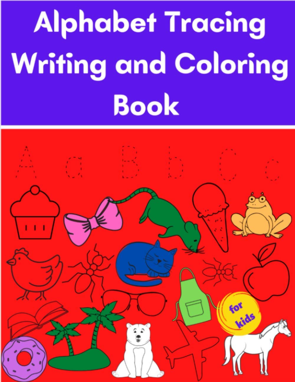 Alphabet Tracing Writing and Coloring Book for kids: bloody alphabet coloring book| alphabet tracing books for preschoolers wipe clean | alphabet ... book| alphabet tracing books for preschoolers