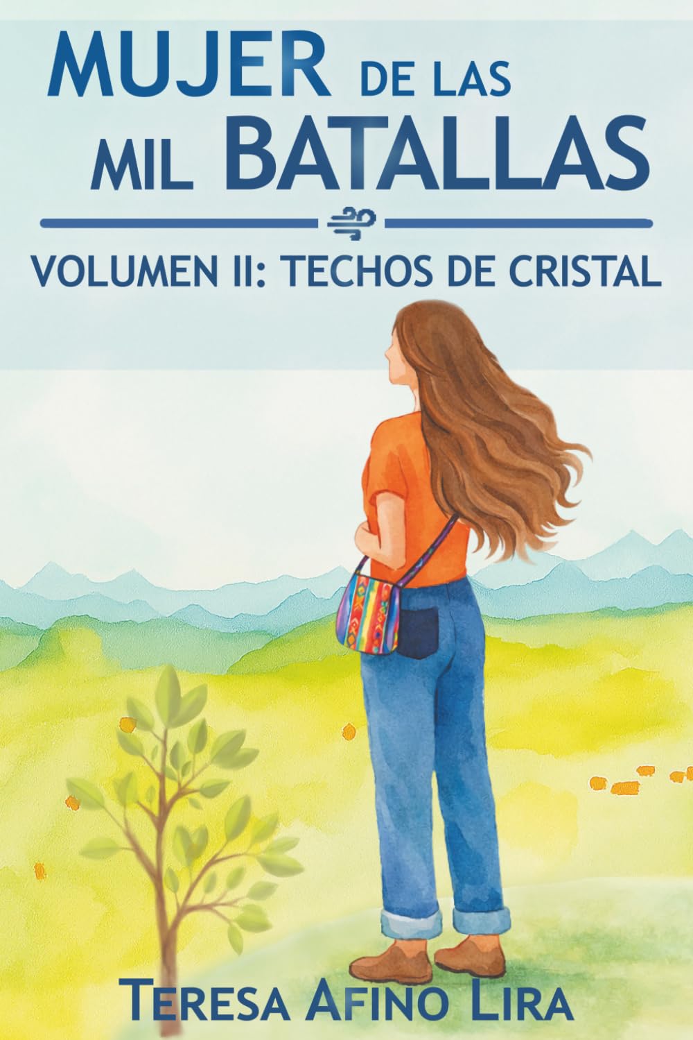 Mujer de las mil batallas: Volumen II. Techos de cristal