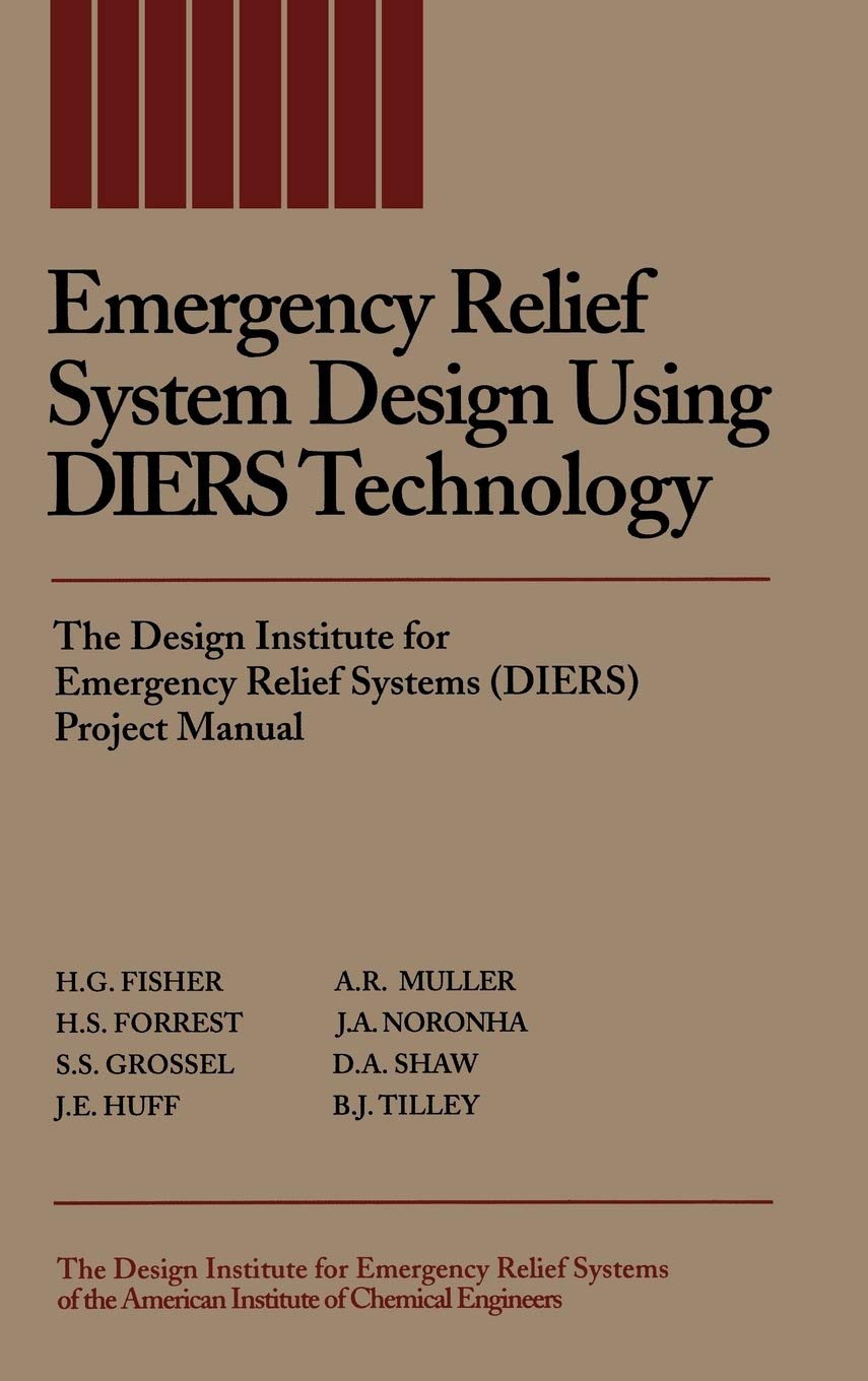 Emergency Relief System Design Using DIERS Technology: The Design Institute for Emergency Relief Systems (DIERS) Project Manual
