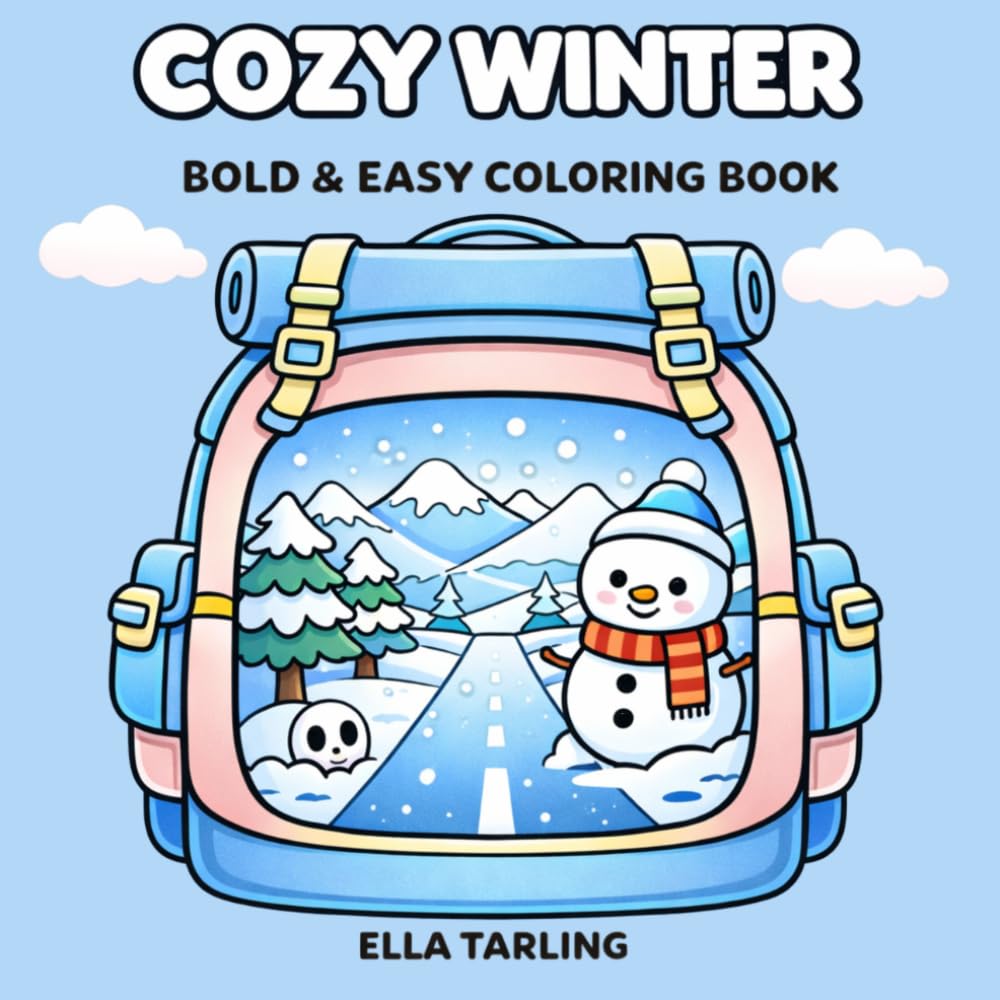 Cozy Winter Coloring Book for Kids & Adults: Bold & Easy Winter Designs with Cute, Cozy & Relaxing Snowy Scenes for Stress Relief (Cozy Life – Bold & Easy Coloring Book Series)