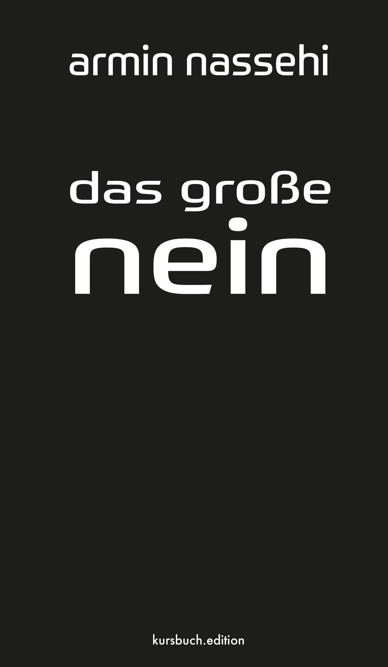 Das große Nein: Eigendynamik und Tragik des gesellschaftlichen Protests.